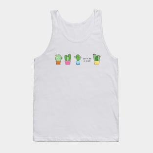 "Don't be a prick" + cute cactuses Tank Top